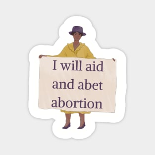 I Will Aid And Abet Abortion Magnet