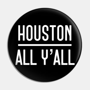 Houston over All Y'All Pin