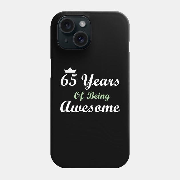 65 Years Of Being Awesome Phone Case by FircKin