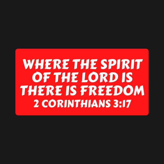 Where The Spirit Of The Lord Is There Is Freedom | Christian Saying by All Things Gospel