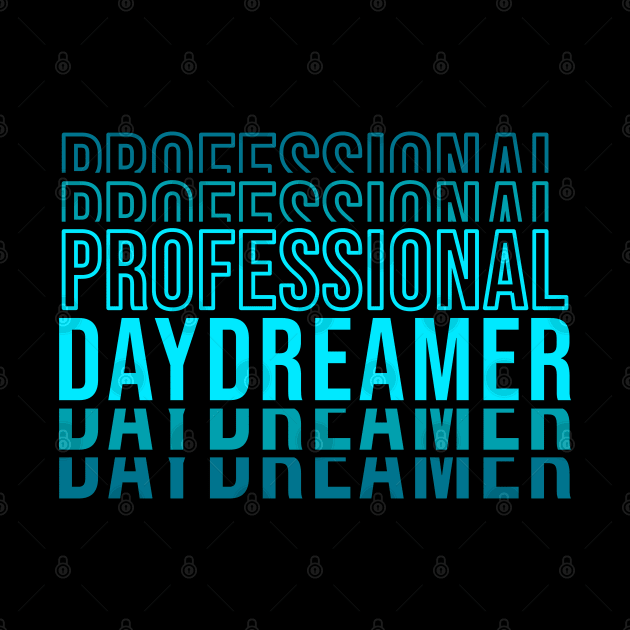 Professional Daydreamer | Cyan Blue Typography by 1001Kites