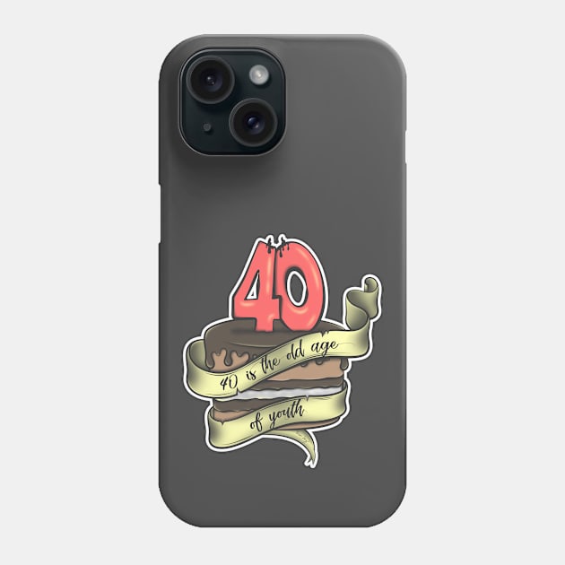 40 is the old age of youth Phone Case by lallama