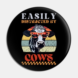 Easily Distracted by Cows - Funny Animal Design Pin