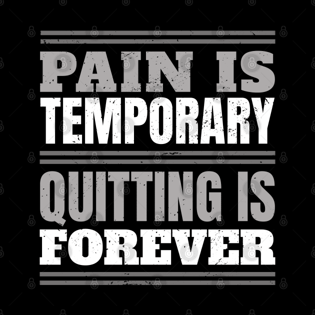 Endure Pain, Reject Quitting by Life2LiveDesign