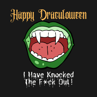 Funny Halloween I Have Knocked The F*ck Out! T-Shirt