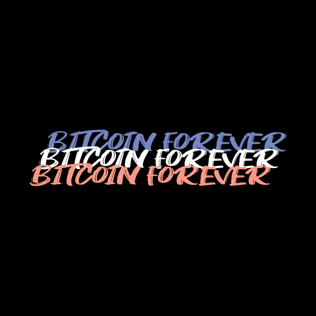 Bitcoin Forever by CryptoHunter