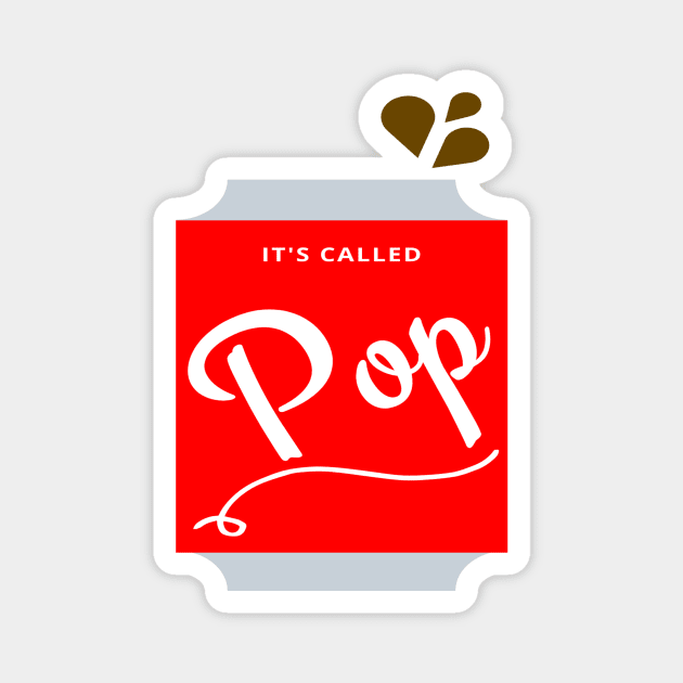 It's Called 'Pop' Magnet by BestMidwest