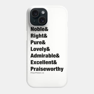 Philippians 4:8 tee "Whatever is true... whatever is lovely" bible verse Phone Case