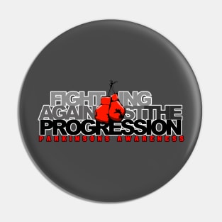 Fight Against The Progression Parkinson Awareness Pin