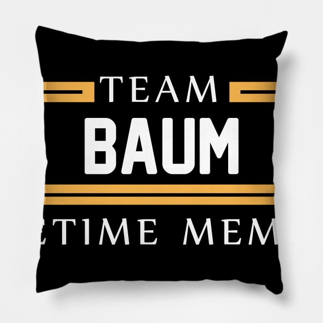 TEAM BAUM LIFETIME MEMBER ,BAUM NAME Pillow by cristikosirez