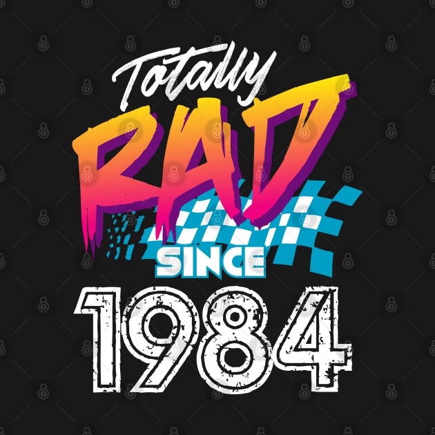 Totally Rad since 1984 by Styleuniversal