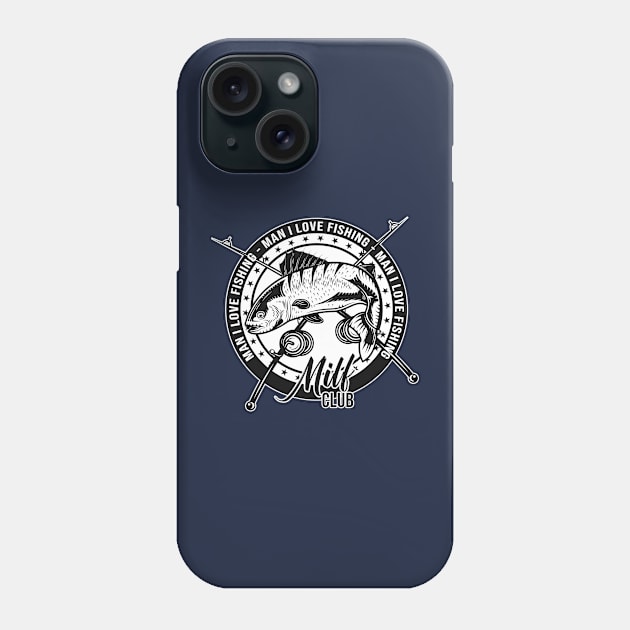 Milf Man i love Fishing Phone Case by Stellart