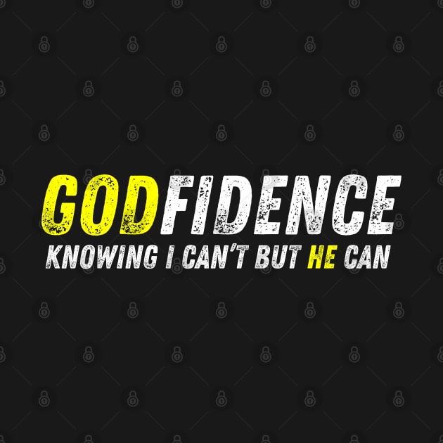 Godfidence Knowing I Can't But He Can Christian Quote by Art-Jiyuu