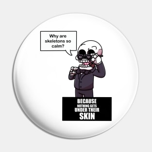Why Are Skeletons So Calm? Pin
