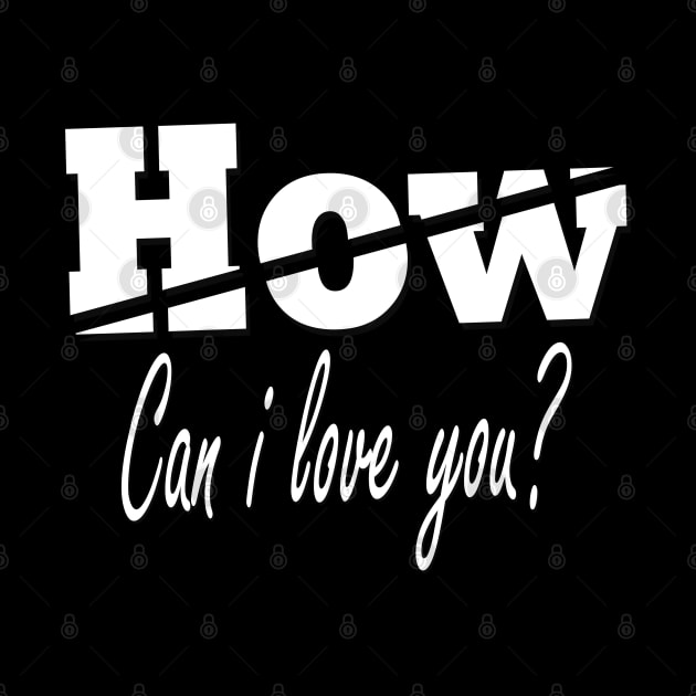 How can i love you? by Marioma