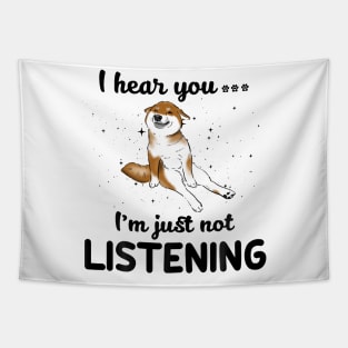 Shiba Inu I hear you Iam just not listening Tapestry