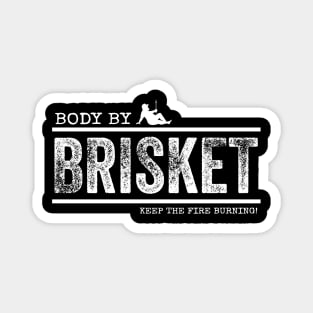 Body By BRISKET - Keep The Fire Burning! (w/model) Magnet