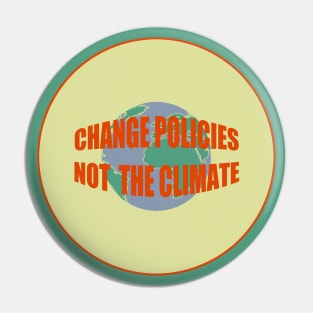 change policies, not the climate Pin