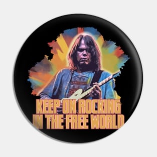 KEEP ON ROCKING IN THE FREE WORLD Pin