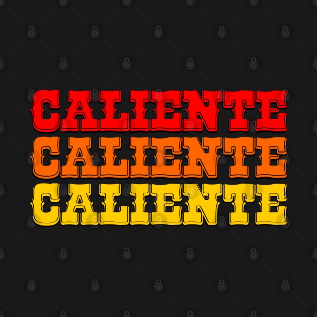 Caliente by MiamiTees305