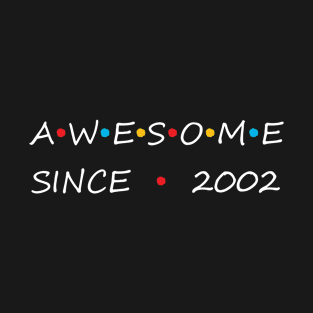 Awesome Since 2002 T-Shirt