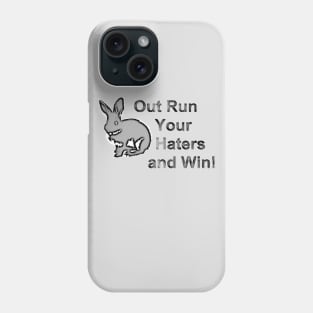 Out Run Your Haters and Win Phone Case