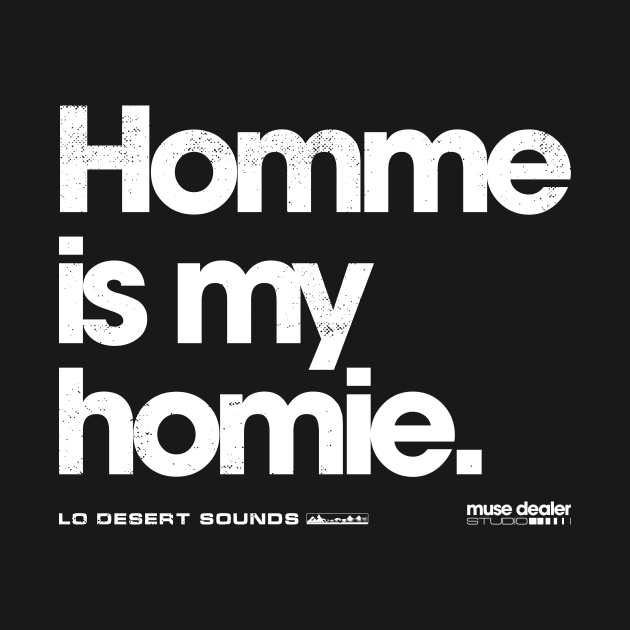 Homme is my homie by Muse Dealer Studio