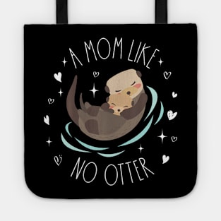 A Mom Like No Otter Cute Otter Mom Mother'S Day Mama Kids Tote