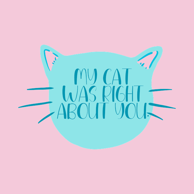 My Cat Was Right About You by capesandrollerskates 