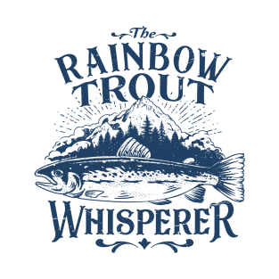 Rainbow Trout Whisperer Fly Fishing Art Funny T-Shirt