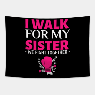 I Walk for my Sister - Breast Cancer Walk Tapestry