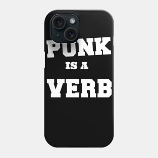 punk is a verb Phone Case