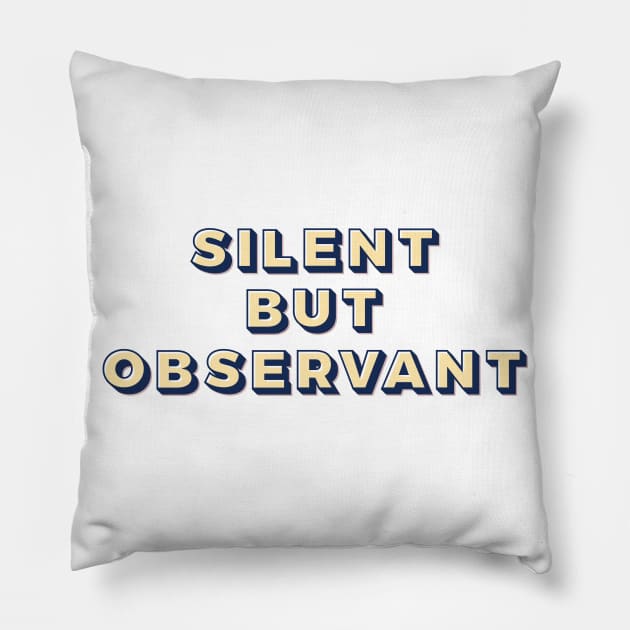 Silent but obervant Pillow by Oricca