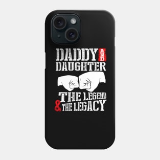 Daddy & daughter the legend Phone Case