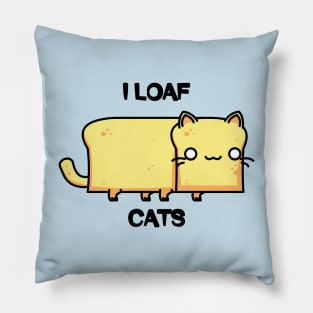I Loaf Cat - Cat Lover - Funny Pillow
