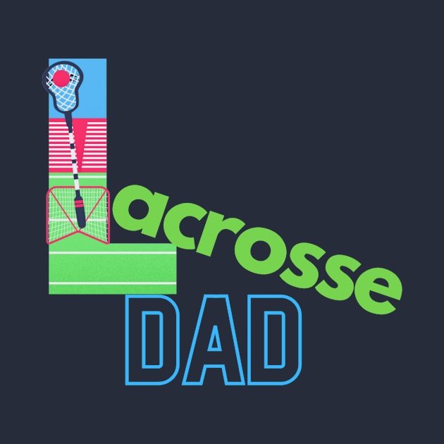 Lacrosse dad by Sport-tees by Marino's