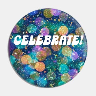 CELEBRATE! Pin