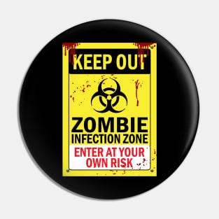 Zombie Infection Zone Keep Out Sign Pin