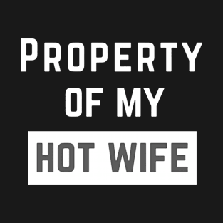 Property Of My Hot Mother T Shirts T-Shirt