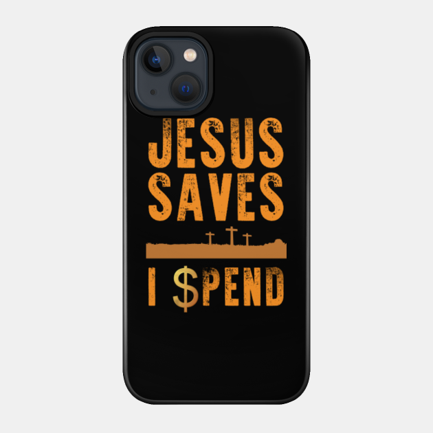 Jesus Saves I spend cross on hill vintage - Jesus Saves - Phone Case