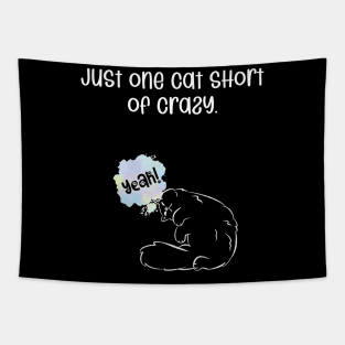 Just one cat short of crazy. Tapestry