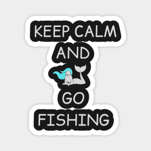 keep calm and go fishing Magnet