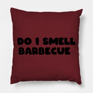 Do I Smell Barbecue Pillow