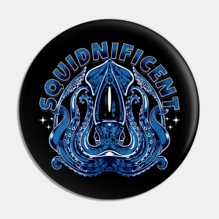 Squidnificent Pin