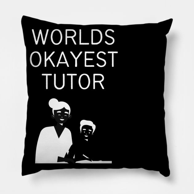 World okayest tutor Pillow by Word and Saying
