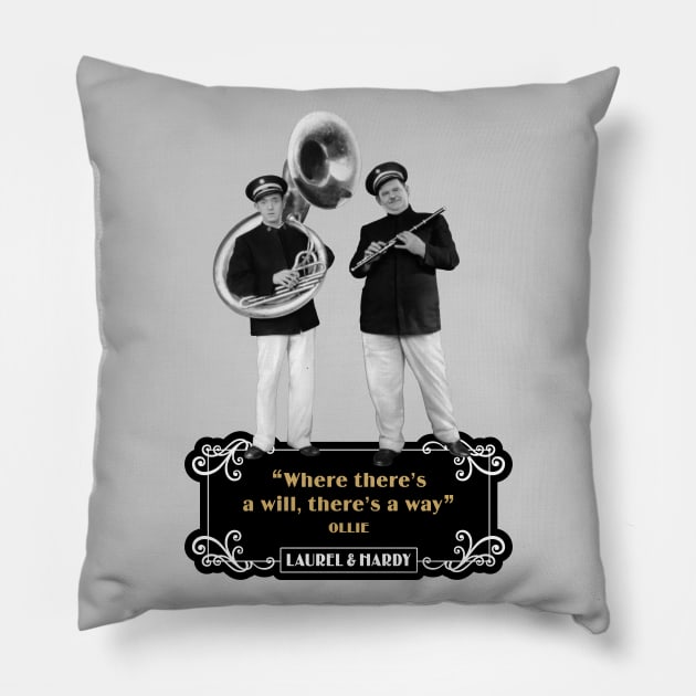 Laurel & Hardy Quotes: “Where There’s A Will, There's A Way” Pillow by PLAYDIGITAL2020