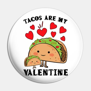 Tacos are my Valentine funny saying with cute taco for taco lover and valentine's day Pin