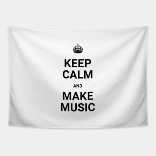 Keep Calm And Make Music Tapestry