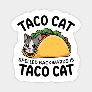 Taco Cat is Spelled Backwards is Taco Cat Funny, Taco Cat Magnet