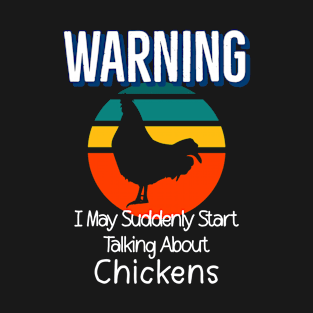 Retro Warning I May Suddenly Start Talking About Chickens T-Shirt